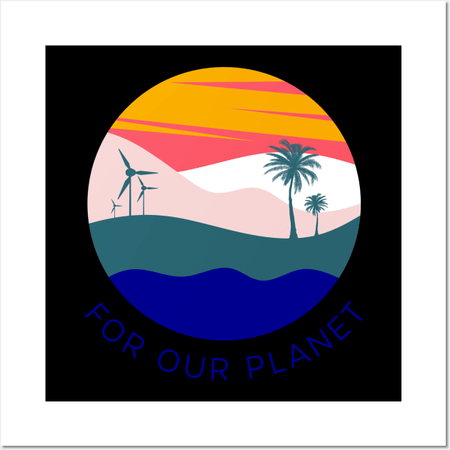 For Our Planet Our Home Wall Art by Ayhuemacha Studios